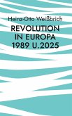 Revolution in Europa 1989 u.2025 Revolution in Europa 1989 u.2025