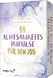 55 Achtsamkeitsimpulse für den Job - Bild 1