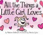 All The Things A Little Girl Loves All The Things A Little Girl Loves