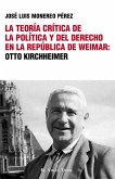 La teoría crítica de la política y del derecho en la república de Weimar: Otto Kirchheimer