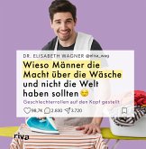 Wieso Männer die Macht über die Wäsche und nicht die Welt haben sollten