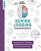 Gehirnjogging - Trainingsbuch: Assoziatives Denken und Konzentration Gehirnjogging - Trainingsbuch: Assoziatives Denken und Konzentration