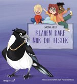 Klauen darf nur die Elster Klauen darf nur die Elster