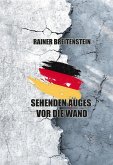 Sehenden Auges vor die Wand Sehenden Auges vor die Wand