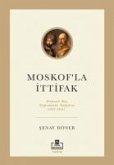 Moskofla Ittifak Osmanli - Rus Diplomatik Iliskileri Moskofla Ittifak Osmanli - Rus Diplomatik Iliskileri
