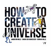 How to Create a Universe How to Create a Universe
