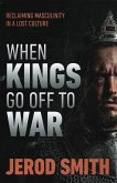 When Kings Go Off to War When Kings Go Off to War