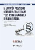 La ejecución provisional o definitiva de sentencias y sus distintas variantes en el orden social La ejecución provisional o definitiva de sentencias y sus distintas variantes en el orden social