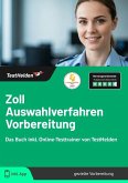 Zoll Auswahlverfahren Vorbereitung: Das Buch inkl. Online-Testtrainer von TestHelden Zoll Auswahlverfahren Vorbereitung: Das Buch inkl. Online-Testtrainer von TestHelden