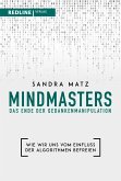 Mindmasters - das Ende der Gedankenmanipulation Mindmasters - das Ende der Gedankenmanipulation