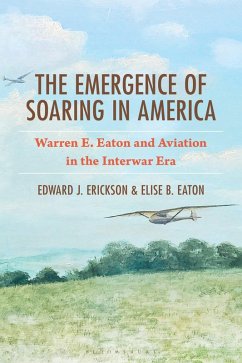 The Emergence of Soaring in America - Erickson, Edward J; Eaton, Elise B The Emergence of Soaring in America - Erickson, Edward J; Eaton, Elise B