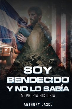 Soy Bendecido Y No Lo Sabia - Casco, Anthony Soy Bendecido Y No Lo Sabia - Casco, Anthony