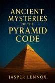 Ancient Mysteries of the Pyramid Code (eBook, ePUB)