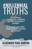 #MillennialTruths: 50 Möglichkeiten, Antisemitismus zu bekämpfen und soziale Gerechtigkeit zu verteidigen: Die Perspektive eines LGBTQ+-Anwalts auf Recht, Gesellschaft und Verbündete (#MillennialTruths: The Series, #10) (eBook, ePUB) #MillennialTruths: 50 Möglichkeiten, Antisemitismus zu bekämpfen und soziale Gerechtigkeit zu verteidigen: Die Perspektive eines LGBTQ+-Anwalts auf Recht, Gesellschaft und Verbündete (#MillennialTruths: The Series, #10) (eBook, ePUB)