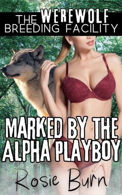 Cover Marked by the Alpha Playboy (Werewolf Breeding Facility) (eBook, ePUB)