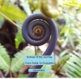 Echoes of My Journey - Part One - From Fields to Footpaths (eBook, ePUB) Echoes of My Journey - Part One - From Fields to Footpaths (eBook, ePUB)