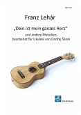 Franz Lehár: "Dein ist mein ganzes Herz" und andere Melodien Franz Lehár: "Dein ist mein ganzes Herz" und andere Melodien