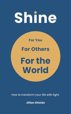 Shine: For You, For Others, For the World (eBook, ePUB) - Shields, Jillian