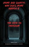 Crime and Society: Why Does Crime Happen & The Path to Freedom