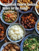 50 Ultimate Chinese Cooking Dishes for the Family 50 Ultimate Chinese Cooking Dishes for the Family