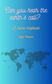 Can You Hear The Earth's Call? A Micro Chapbook (eBook, ePUB) Can You Hear The Earth's Call? A Micro Chapbook (eBook, ePUB)