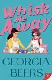Whisk Me Away (eBook, ePUB) Whisk Me Away (eBook, ePUB)