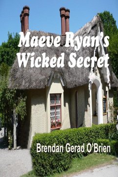 Maeve Ryan's Wicked Secret (eBook, ePUB) - O'Brien, Brendan Gerad