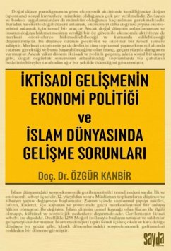 Cover Iktisadi Gelismenin Ekonomi Politigi ve Islam Dünyasinda Gelisme Sorunlari