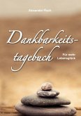 Dankbarkeitstagebuch Dankbarkeitstagebuch