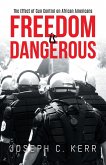 Freedom is Dangerous Freedom is Dangerous