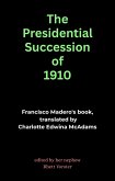 The Presidential Succession of 1910 (eBook, ePUB) The Presidential Succession of 1910 (eBook, ePUB)