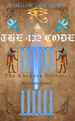 The 432 Code (mystery of KHAFRE Pyramid, #333) (eBook, ePUB) - Hamed, Reda The 432 Code (mystery of KHAFRE Pyramid, #333) (eBook, ePUB) - Hamed, Reda