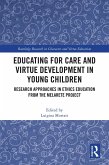 Educating for Care and Virtue Development in Young Children (eBook, PDF) Educating for Care and Virtue Development in Young Children (eBook, PDF)