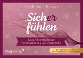 Sich(er) fühlen - Dein Adventskalender für Entspannung und innere Ruhe Sich(er) fühlen - Dein Adventskalender für Entspannung und innere Ruhe