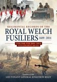 Regimental Records of the Royal Welch Fusiliers 1689-2014 Regimental Records of the Royal Welch Fusiliers 1689-2014
