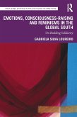 Emotions, Consciousness-Raising and Feminisms in the Global South (eBook, PDF)