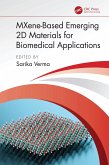 MXene-Based Emerging 2D Materials for Biomedical Applications (eBook, PDF) MXene-Based Emerging 2D Materials for Biomedical Applications (eBook, PDF)