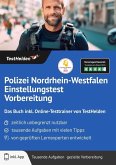 Polizei Nordrhein-Westfalen Einstellungstest Vorbereitung: Das Buch inkl. Online-Testtrainer von TestHelden Polizei Nordrhein-Westfalen Einstellungstest Vorbereitung: Das Buch inkl. Online-Testtrainer von TestHelden