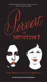 Pervert or Detective? Pervert or Detective?