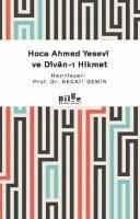 Hoca Ahmed Yesevi ve Divan-i Hikmet - Yesevi, Ahmed