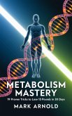 Metabolism Mastery: 19 Proven Tricks to Lose 15 Pounds in 30 Days (eBook, ePUB) Metabolism Mastery: 19 Proven Tricks to Lose 15 Pounds in 30 Days (eBook, ePUB)