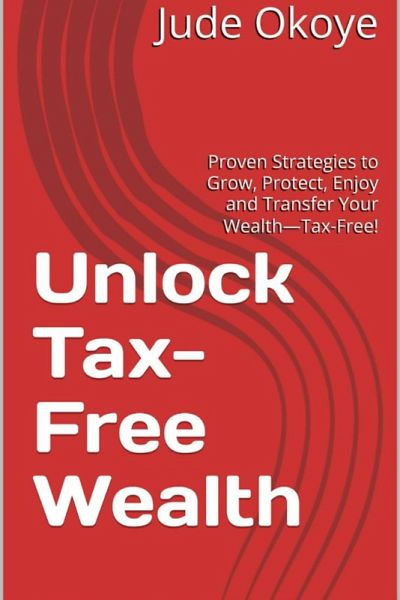 Unlock Tax-Free Wealth (eBook, ePUB)