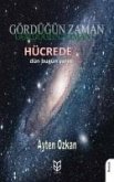 Gördügün Zaman Hücrede Dün - Bugün - Yarin Gördügün Zaman Hücrede Dün - Bugün - Yarin