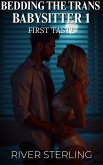 Bedding the Trans Babysitter 1: First Taste (eBook, ePUB) Bedding the Trans Babysitter 1: First Taste (eBook, ePUB)