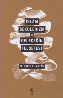 Cover Islam Sekülerizm ve Gelecegin Felsefesi