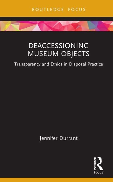 Deaccessioning Museum Objects (eBook, PDF) Deaccessioning Museum Objects (eBook, PDF)