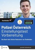 Polizei Österreich Einstellungstest Vorbereitung: Das Buch inkl. Online-Testtrainer von TestHelden Polizei Österreich Einstellungstest Vorbereitung: Das Buch inkl. Online-Testtrainer von TestHelden