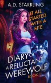 It All Started with a Bite (Diary of a Reluctant Werewolf, #1) (eBook, ePUB) It All Started with a Bite (Diary of a Reluctant Werewolf, #1) (eBook, ePUB)