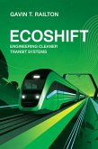 EcoShift: Engineering Cleaner Transit Systems (eBook, ePUB) EcoShift: Engineering Cleaner Transit Systems (eBook, ePUB)