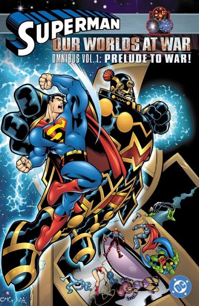 Superman: Our Worlds at War Omnibus Vol. 1: Prelude to War! Superman: Our Worlds at War Omnibus Vol. 1: Prelude to War!